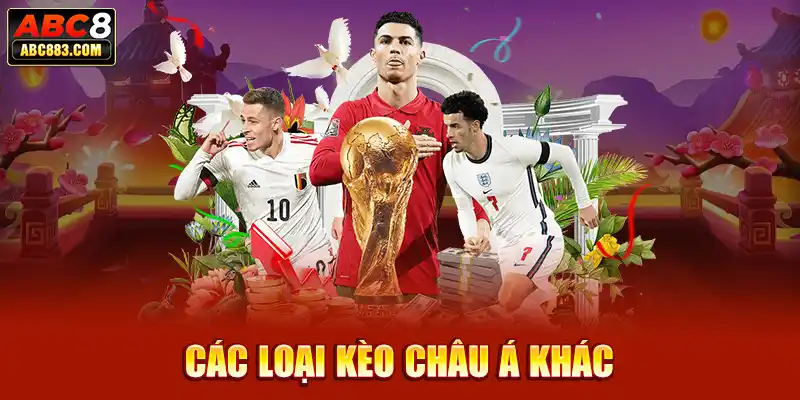 Các loại kèo châu Á khác