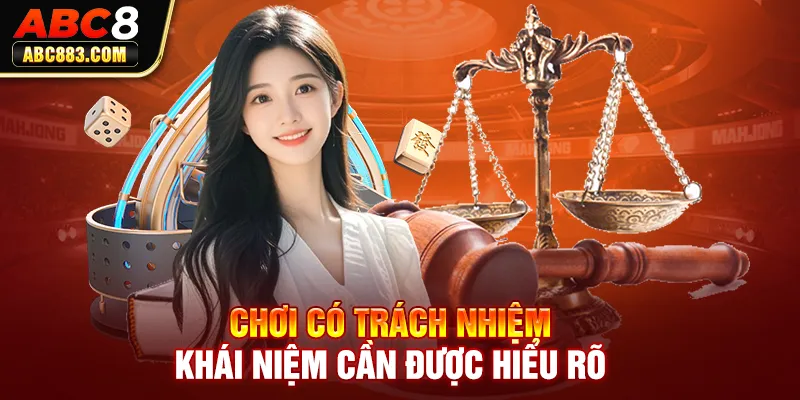 Chơi có trách nhiệm khái niệm cần được hiểu rõ