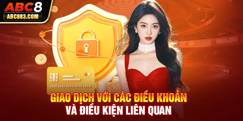 Giao dịch với các điều khoản và điều kiện liên quan