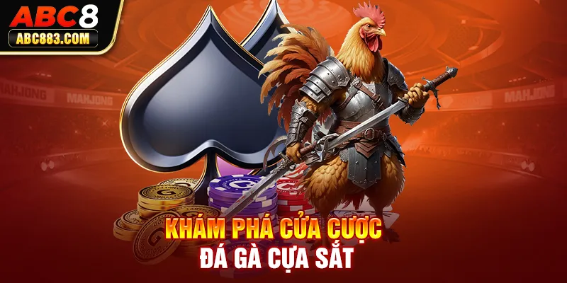 Khám phá cửa cược đá gà cựa sắt