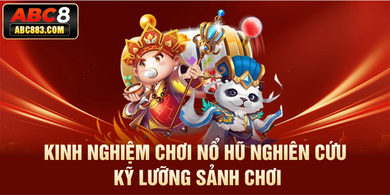 kinh nghiệm chơi nổ hũ