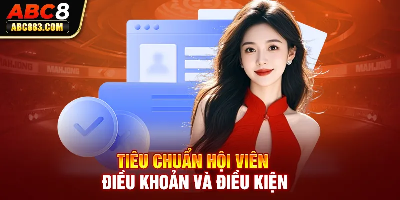 Tiêu chuẩn hội viên điều khoản và điều kiện