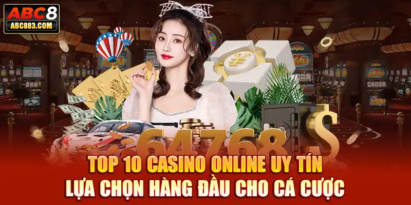 Top 10 Casino online uy tín nhất hiện nay 2024