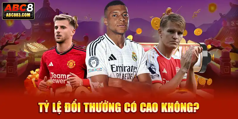 Tỷ lệ đổi thưởng có cao không